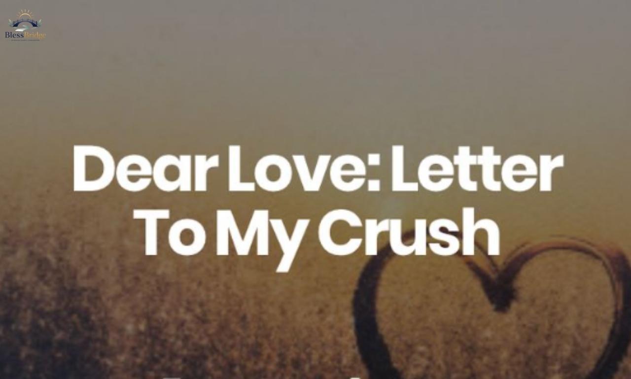 Love letters for a crush with heartfelt romantic messages to express true feelings and admiration