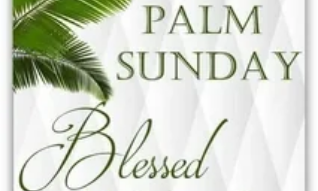 Palm Sunday blessings with palm leaves, a cross, and a message of faith and hope
