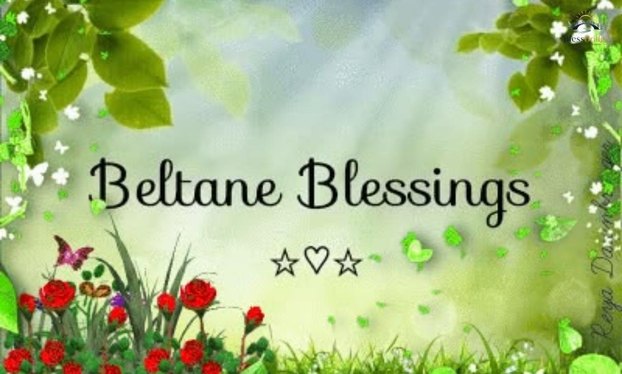 Beltane blessings with spring flowers, blooming nature, and heartfelt wishes celebrating the ancient Celtic festival of Beltane.