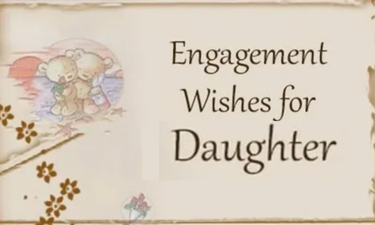 120 heartfelt engagement wishes for daughter with loving messages, blessings, and congratulations from parents.